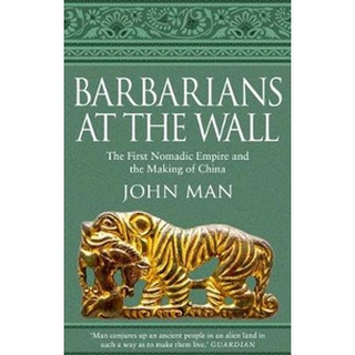 หนังสือใหม่พร้อมส่ง BARBARIANS AT THE WALL: THE FIRST NOMADIC EMPIRE AND THE MAKING OF CHINA