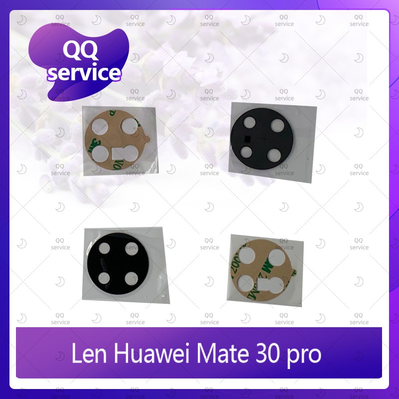 Lens Huawei Mate 30 Pro  อะไหล่เลนกล้อง กระจกเลนส์กล้อง กระจกกล้องหลัง Camera Lens (ได้1ชิ้น) อะไหล่มือถือ QQ service