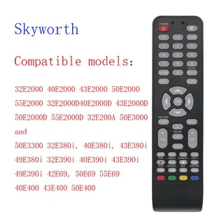 Skyworth รีโมตสมาร์ททีวี 32E2000 40E2000 43E2000 50E2000 55E2000 32E2000D 40E2000D 43E2000D 50E2000D 55E2000D 32E200A 50E3000 และ 50E3300 32E380i 40E380i 43E380i 49E380i 32E390i