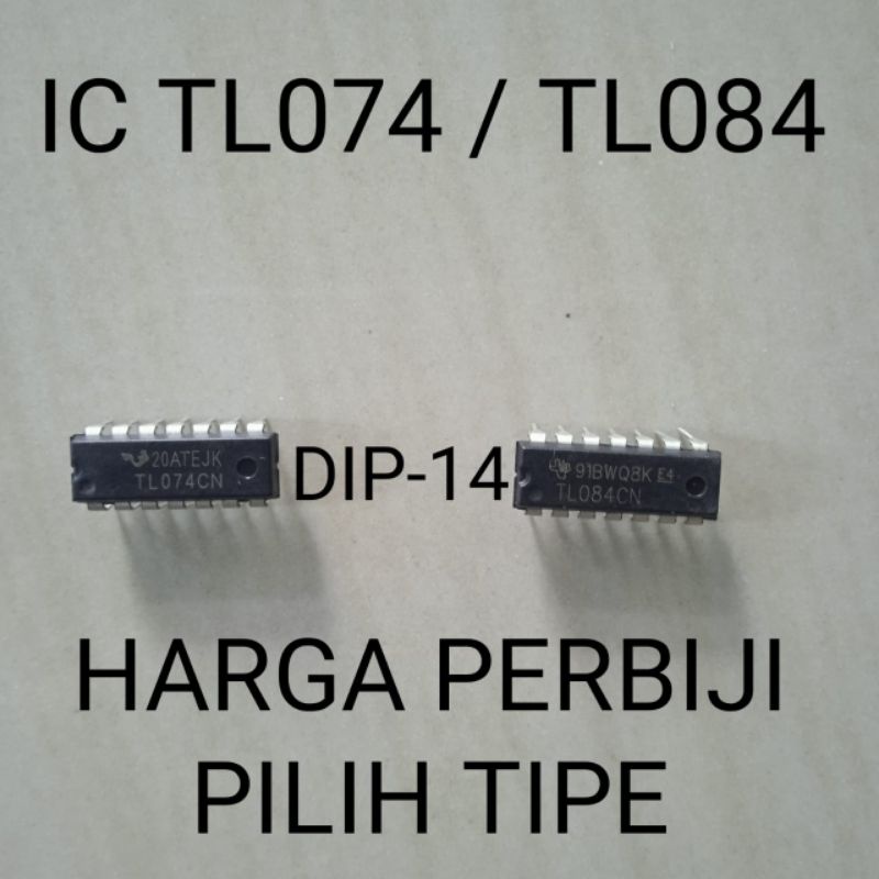 IC TL074 / TL084 TL074CN TL084CN TL 071 TL 084 CHOOSE TYPE