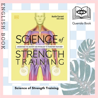[Querida] Science of Strength Training: Understand the Anatomy and Physiology to Transform Your Body by Austin Current