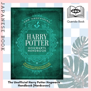[Querida] The Unofficial Harry Potter Hogwarts Handbook : MuggleNets complete guide to the Wizarding World [Hardcover]