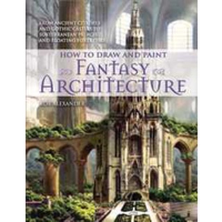 How to Draw and Paint Fantasy Architecture หนังสือภาษาอังกฤษมือ1(New) ส่งจากไทย