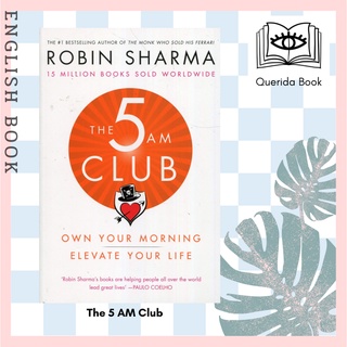 [Querida] หนังสือภาษาอังกฤษ The 5 AM Club: Own Your Morning. Elevate Your Life. by Robin Sharma