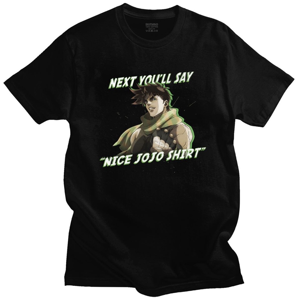 Vintage Jojo Next Youll Say Tshirt ผู้ชายแขนสั้นผ้าฝ้ายเสื้อยืด Jojos Bizarre ผจญภัย Tee อะนิเมะ Jjb