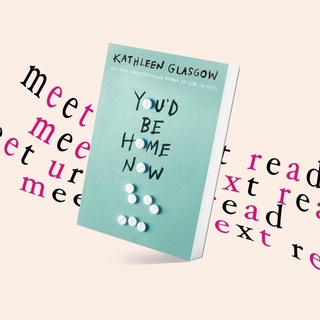 You’d be Home Now by Kathleen Glasgow (หนังสือภาษาอังกฤษ)