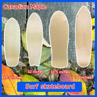 ราคา《ไทยส่งภายใน 24 ชม.》deck 30/32.5/34 นิ้ว inch maple Surfskate assembly เซิร์ฟสเก็ตบอร์ด surfing surf skateboard deck