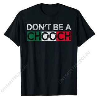 [COD]เสื้อยืด ผ้าฝ้าย พิมพ์ลาย Dont Be A Chooch Funny Saying Humor Italian เหมาะกับของขวัญ สําหรับผู้ชายS-5XL