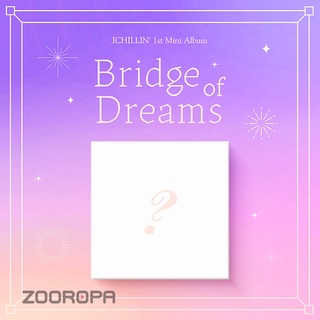 [ZOOROPA] ICHILLIN 1st Mini Album Bridge of Dreams