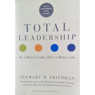 Total Leadership (Be a Better Leader, Have a Richer Life)