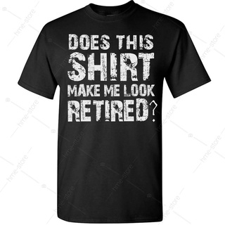 เสื้อยืดผ้าฝ้ายพิมพ์ลายขายดี เสื้อยืด พิมพ์ลาย Make Me Look Retired Tee สําหรับผู้ชาย และผู้หญิง 2022