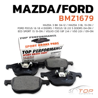 ผ้าเบรค หน้า MAZDA 3 BK BL / FORD FOCUS / ECO SPORT / VOLVO C30 / V50 - BMZ 1679 - TOP PERFORMANCE JAPAN - ผ้าเบรกมาสด้า