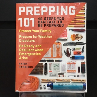 Prepping 101 : 40 Steps You Can Take to Be Prepared - Kathy Harrison