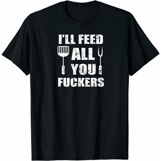 เสื้อยืด พิมพ์ลาย ILl Feed All You F Kers ตลก ของขวัญทําอาหาร สําหรับผู้ชายS-5XL