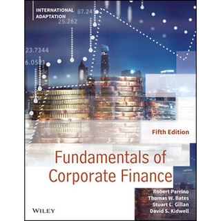 Fundamentals of Corporate Finance, 5th Edition, International Adaptation by Parrino (Wiley Textbook)