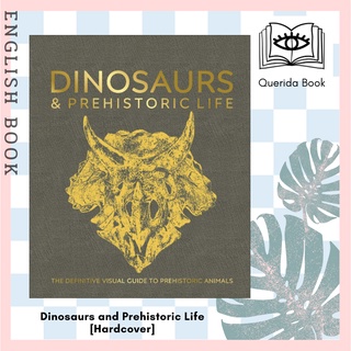 [Querida] Dinosaurs and Prehistoric Life: The definitive visual guide to prehistoric animals [Hardcover]