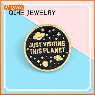 Just visiting this planet pin space badge brooch science lapel pin science lover gift