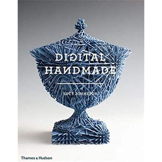 Digital Handmade : Craftsmanship in the New Industrial Revolution (New Editio) หนังสือภาษาอังกฤษมือ1(New) ส่งจากไทย