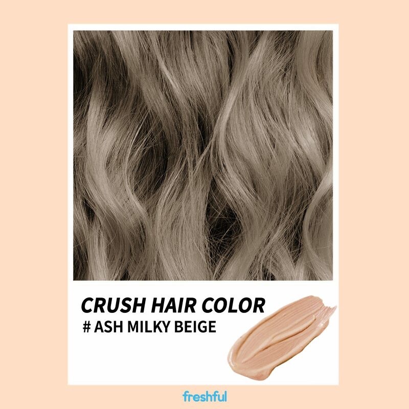 [พร้อมส่ง/ของแท้] Freshful Crush Hair Color Ash Milky Beige เฟรชฟูล ครัช แฮร์ คัลเลอร์ แอช มิลค์กี้ เบจ