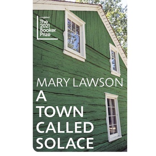 A Town Called Solace: LONGLISTED FOR THE BOOKER PRIZE 2021