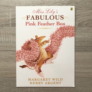 หนังสือภาษาอังกฤษมือสอง Miss Lilys Fabulous Pink Feather Boa by Margaret Wild