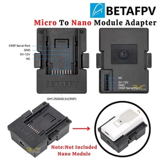 Betafpv อะแดปเตอร์โมดูลไมโคร เป็นนาโน สําหรับ BETAFPV Nano TX TBS Nano TX Frsky XJT Lite R9M Lite Lite Pro