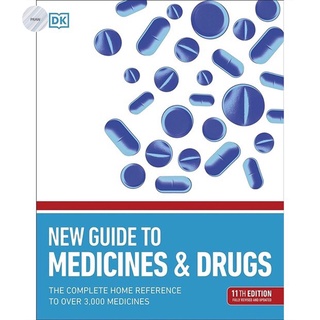 NEW GUIDE TO MEDICINE AND DRUGS : THE COMPLETE HOME REFERENCE TO OVER 3,000 MEDICINES