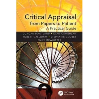 Critical Appraisal from Papers to Patient: A Practical Guide, 1 ED - ISBN : 9781482230451