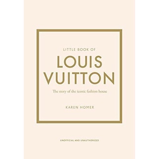 [หนังสือนำเข้า] Little Book of Louis Vuitton: The Story of the Iconic Fashion House chanel dior gucci hermes book