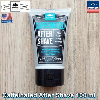 Pacific Shaving Co.® Caffeinated After Shave 100 ml ผลิตภัณฑ์บำรุงผิวหน้า หลังโกนหนวด