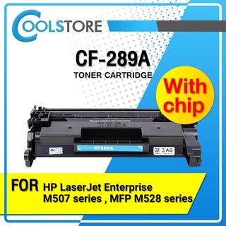 COOLS หมึกเทียบเท่า CF289A 289A HP 89A CF289A HP89A CF 289A 89A LaserJet Pro ENTERPRISE M507dn 507dng M507n M507x M528dn