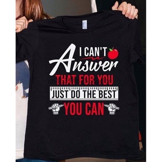 [S-5XL]พร้อมส่ง เสื้อยืดแขนสั้น คอกลม ผ้าฝ้าย 100% พิมพ์ลาย I Cant Answer That For You Just Do The Best You Can หลากสี