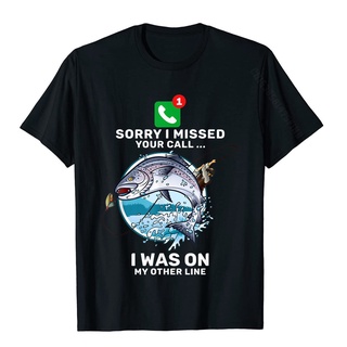 ขายดี!เสื้อยืด พิมพ์ลาย Sorry I Missed Your Call Fishin แฟชั่นสําหรับสตรี &amp;amp; มาใหม่ เสื้อยืดลําลอง ผ้าฝ้าย แขนสั้น พิ