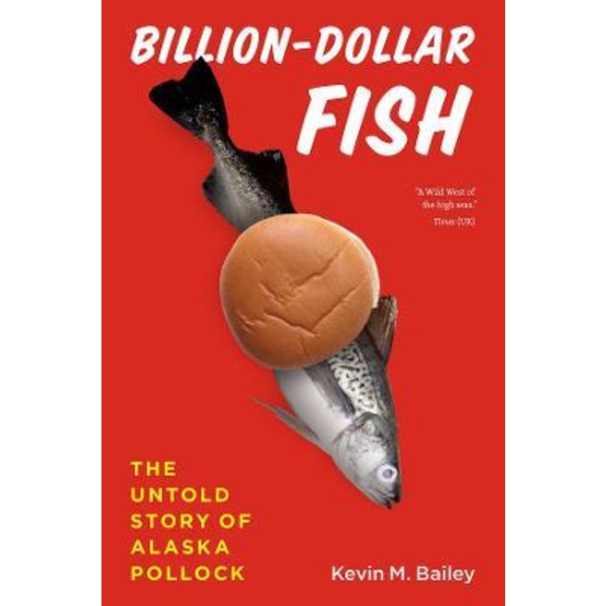 Billion-Dollar Fish : The Untold Story of Alaska Pollock โดย Kevin M. Bailey (ฉบับสหรัฐอเมริกาปกอ่อน
