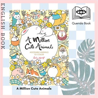 สมุดระบายสี A Million Cute Animals : Adorable Animals to Colour (A Million Creatures to Colour) by Lulu Mayo