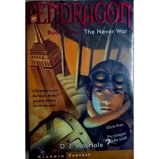 The Never War (Pendragon #3) by D.J. MacHale (Goodreads Author)  1st edition