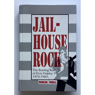 หนังสือ Jail-House Rock The Bootleg Records Of Elvis Presley 1970 - 1983 ปี 1993 ลิขสิทธิ์