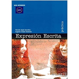 Practice Expresión Escrita - Intermediate Level: A2-b1 by Criado Clemente : 9788493579227 (นำเข้าของแท้100%)