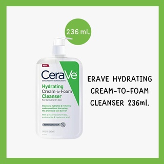 Exp.12/25 เซราวี CERAVE HYDRATING CREAM-TO-FOAM CLEANSER คลีนเซอร์ทำความสะอาดและล้างเครื่องสำอางบนผิวหน้า 236ml