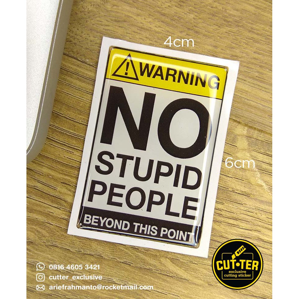 สติ๊กเกอร์สัญลักษณ์เรซิ่น NO STUPID PEOPLE ป้าย