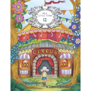 Nice Little Town 12: Adult Coloring Book (Mouse Circus, Stress Relieving Designs)