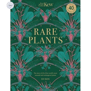 Kew Rare Plants: Forty of the Worlds Rarest and Most-Endangered Plants