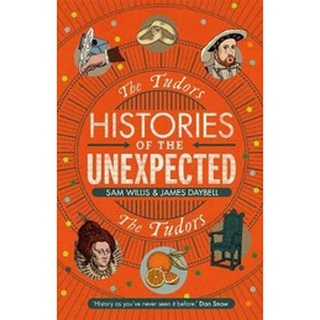 หนังสือใหม่พร้อมส่ง HISTORIES OF THE UNEXPECTED: THE TUDORS