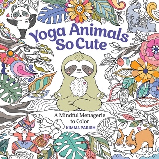 Yoga Animals So Cute: A Mindful Menagerie to Color English Edition  by Kimma Parish