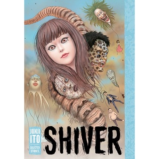 หนังสือภาษาอังกฤษภาษาอังกฤษ Shiver: Junji Ito Selected Stories Hardcover