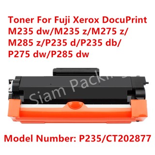 มีChip ตลับหมึกเทียบเท่ารุ่น P235/CT202877ใช้กับFuji Xerox DocuPrint M235dw/M235z/M275z/M285z/P235d/P235db/P275dw/P285dw