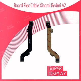 Xiaomi Redmi A2 อะไหล่สายแพรต่อบอร์ด Board Flex Cable (ได้1ชิ้นค่ะ) สินค้าพร้อมส่ง คุณภาพดี Super Display