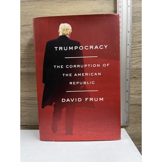 หนังสือ (มือสอง) Trumpocracy : The Corruption of the American Republic - David Frum