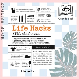 Life Hacks : Any Procedure or Action That Solves a Problem, Simplifies a Task, Reduces Frustration by Keith Bradford