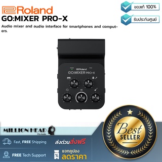 Roland : GO:MIXER PRO-X by Millionhead (อุปกรณ์ที่ทำให้สมาร์ทโฟนกลายเป็นเครื่องบันทึกเสียง มาพร้อมกับ Input 11 channels)